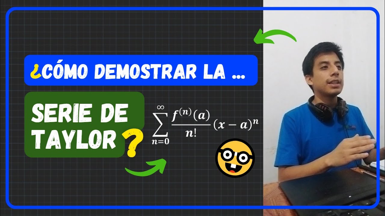 🔵&iquest;C&oacute;mo demostrar la serie de Taylor? [Demostraci&oacute;n Paso a Paso]