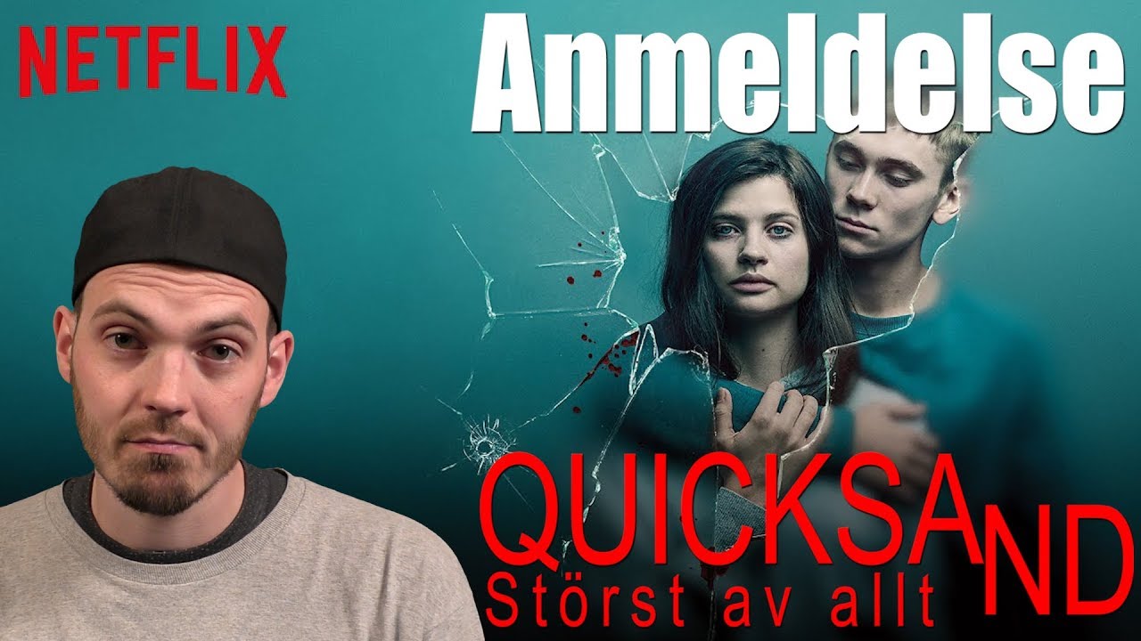 QUICKSAND - St&ouml;rst av allt (Netflix 2019) Anmeldelse