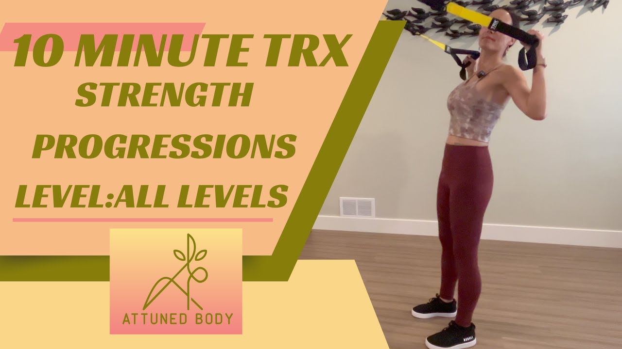 10 Minute TRX - Strength Progressions - All Levels