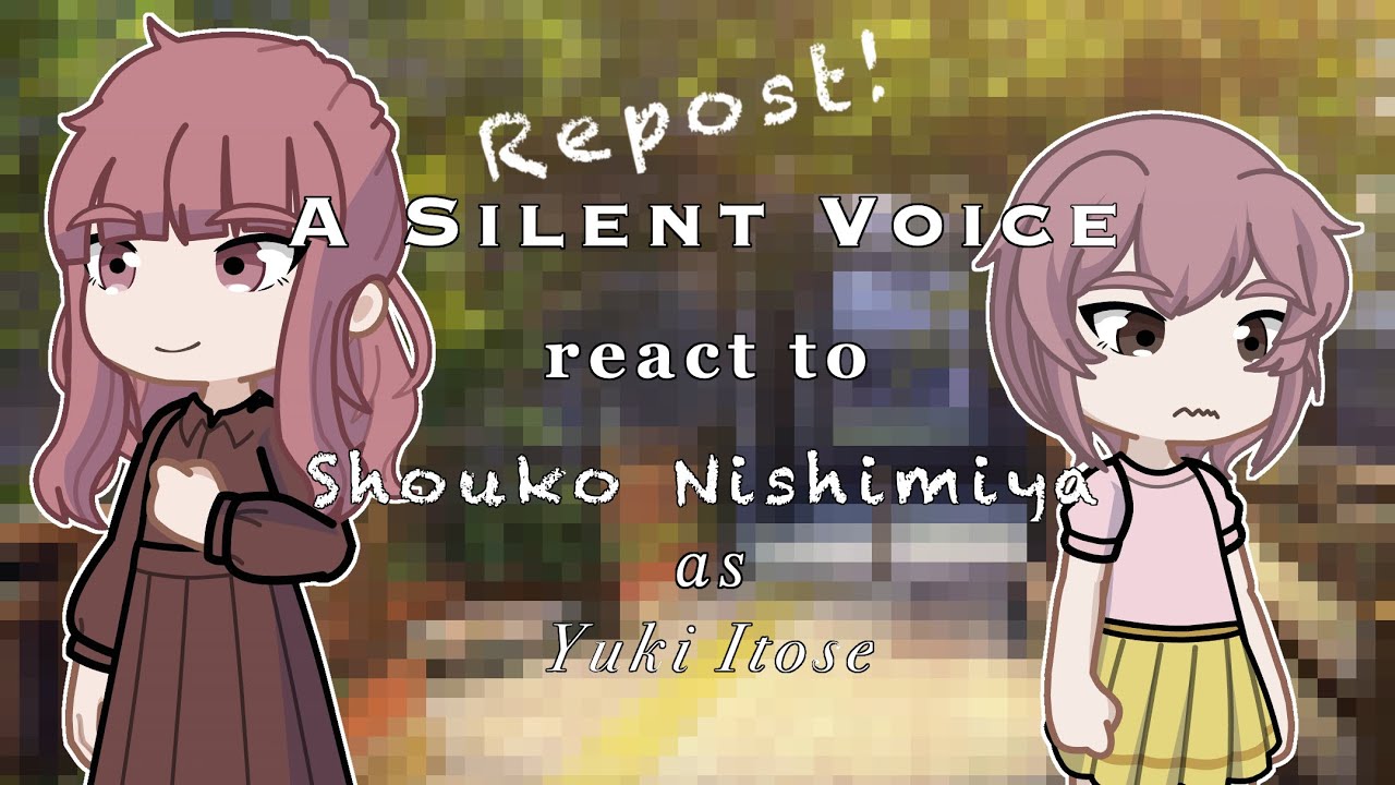 A Silent Voice react to Shouko as Yuki Itose || A Sign of Affection x Koe mo Kotachi || Swedish/eng!