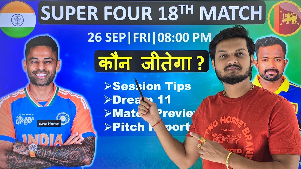 India vs sri lanka asia cup 2025 18th match prediction, ind vs sl dream11 prediction, match today