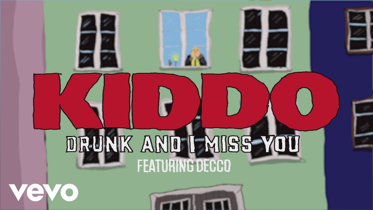 KIDDO, Decco - Drunk And I Miss You ft. Decco