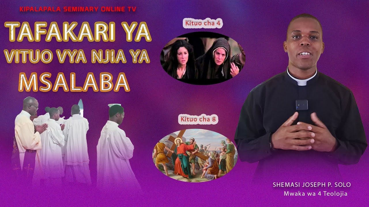 TAFAKARI YA KITUO CHA NNE NA CHA NANE VYA NJIA YA MSALABA || Shemasi Joseph P. Solo #tanz#Katoliki