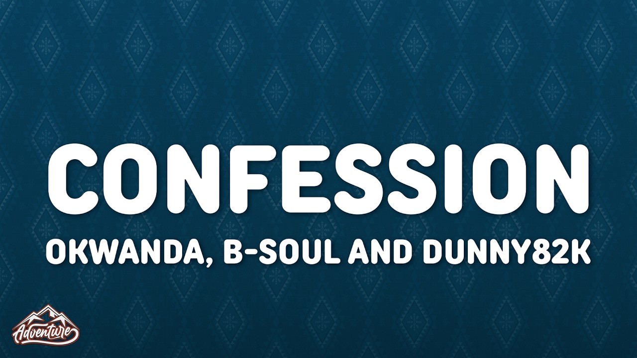 Okwanda - Confession ft. B-Soul and Dunny82k