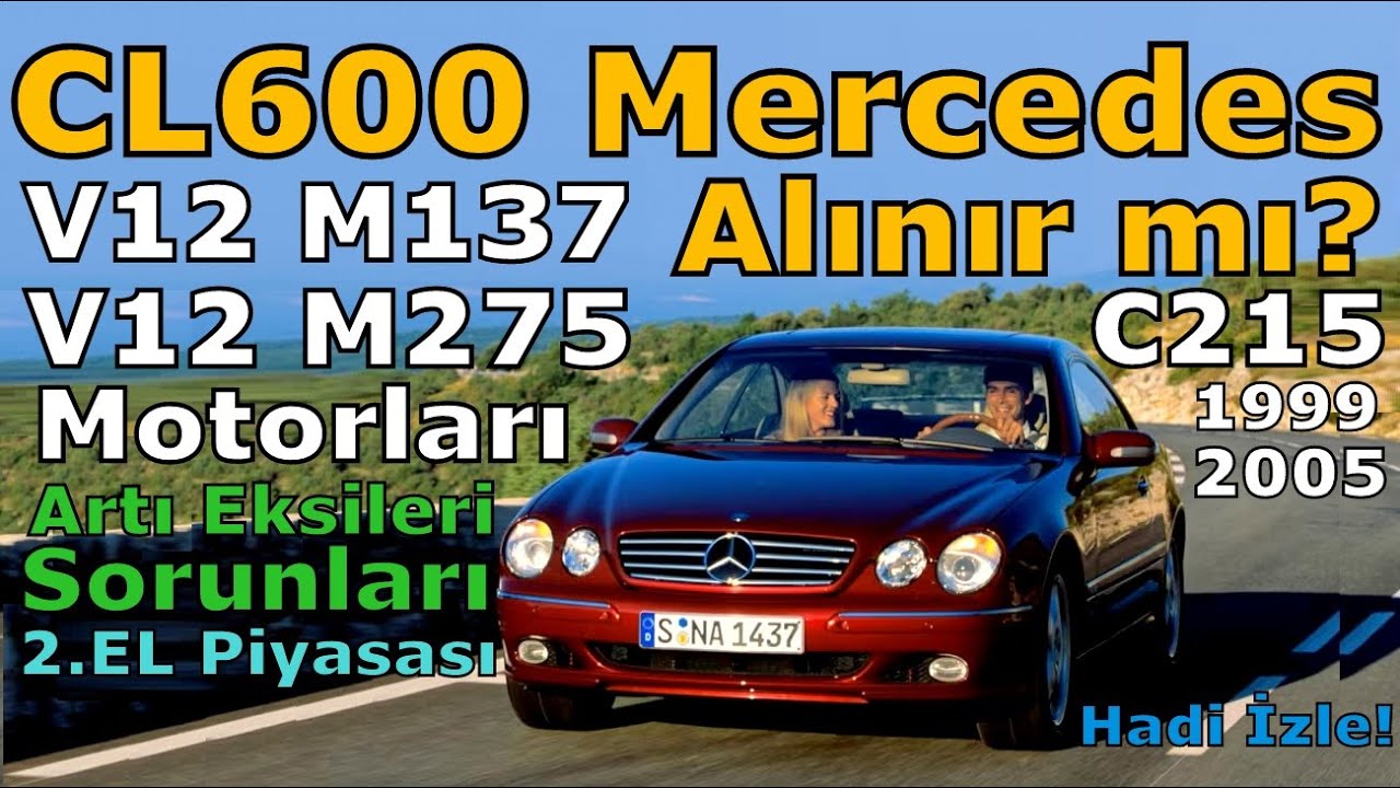 CL600 MERCEDES ARTI EKSİ YÖNLERİ SORUNLARI | C215