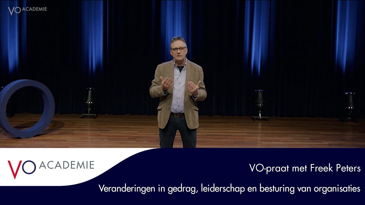 Veranderingen in gedrag, leiderschap en besturing van organisaties |  VO-praat met Freek Peters
