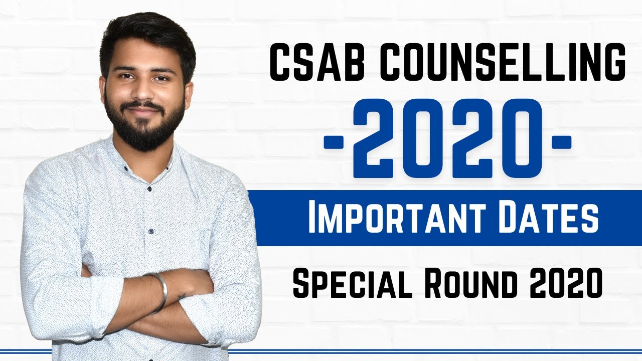 CSAB COUNSELLING 2020 |  IMPORTANT DATE Spot Round | Special Round 2020