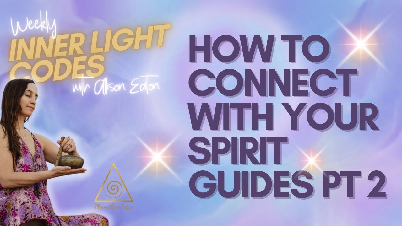 Connecting With Your Spirit Guides, Part 2 (The 5 Archetypal Guides of Light)
