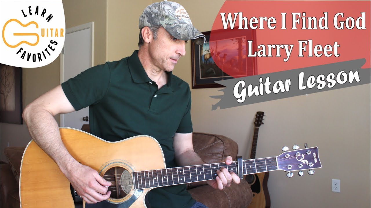 Where I Find God - Larry Fleet - Guitar Lesson | Tutorial