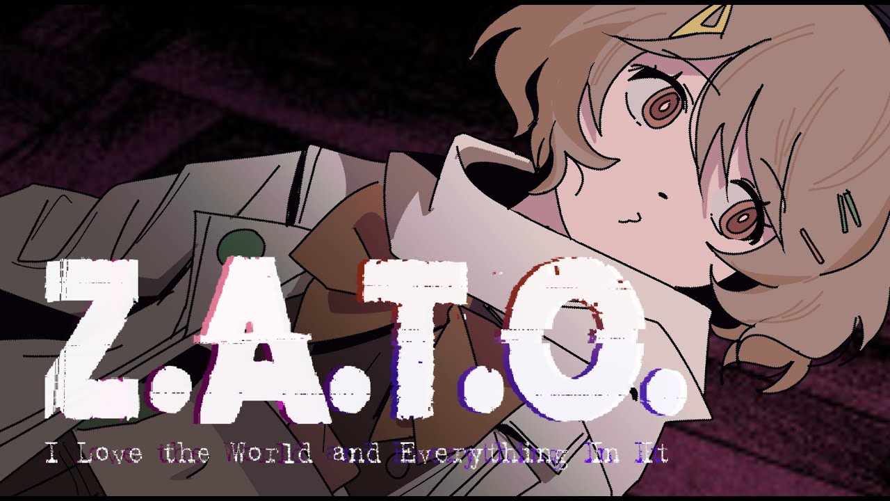 Z.A.T.O. // Eimi Fears the World and Everything In It
