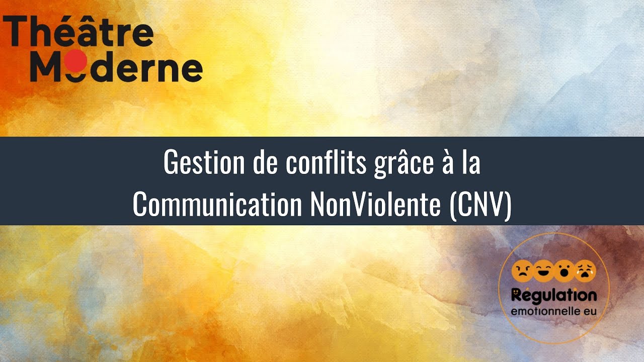 Gestion de conflits grâce à la Communication NonViolente (CNV)