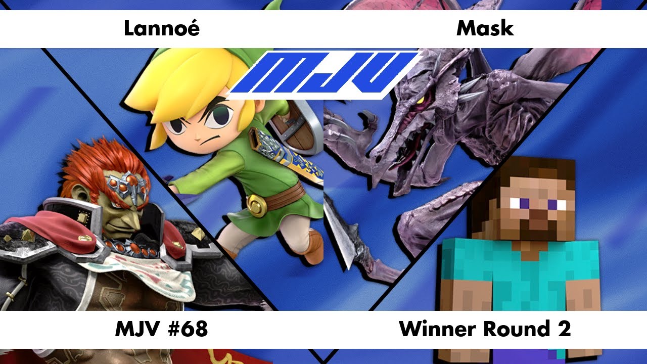 MJV #68 - Lannoé (Toon Link, Ganondorf) Vs. Mask (Ridley, Steve) - Winner Round 2