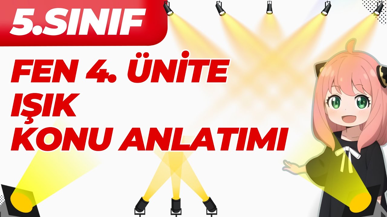 5. Sınıf Fen Bilimleri 4. &Uuml;nite Işık Konu Anlatımı
