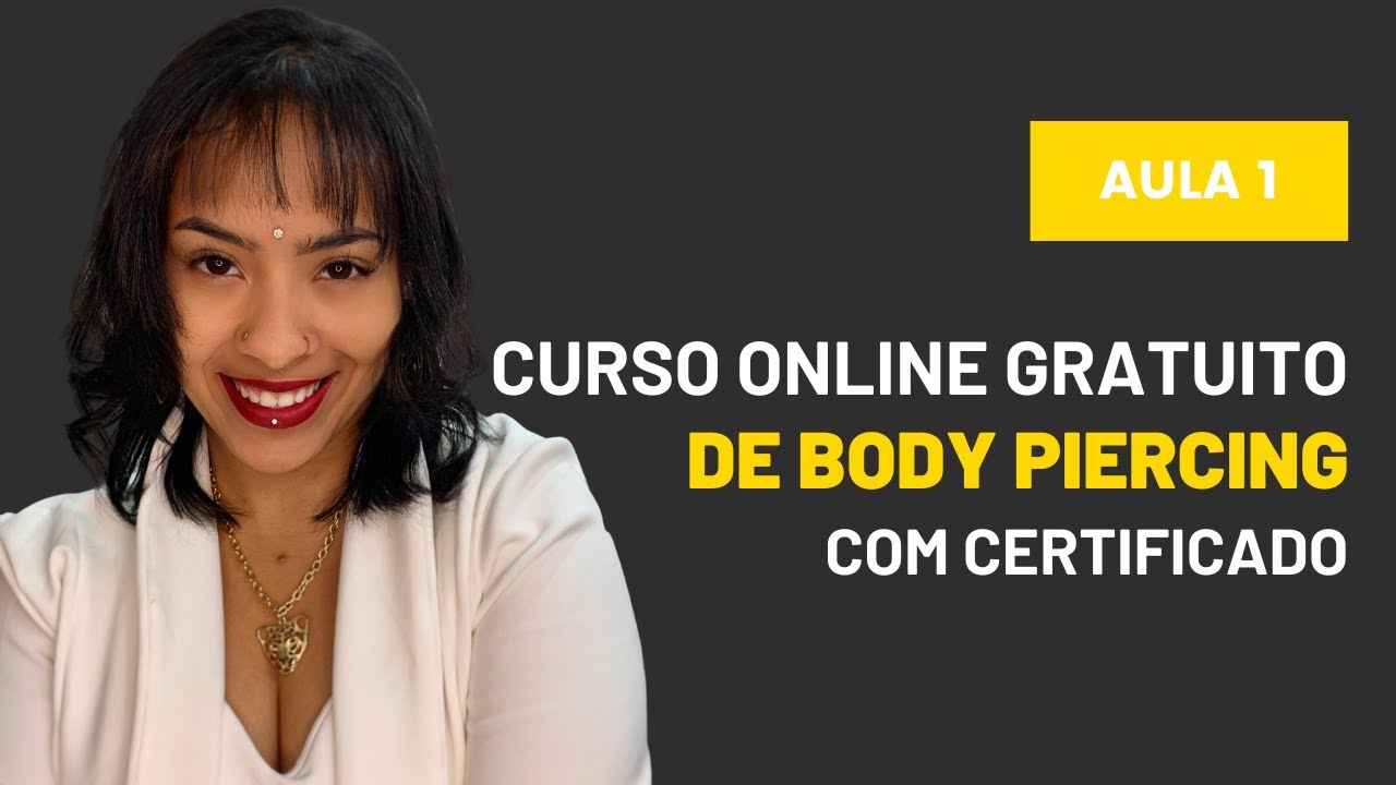 Curso online gratuito de Body Piercing - AULA 1