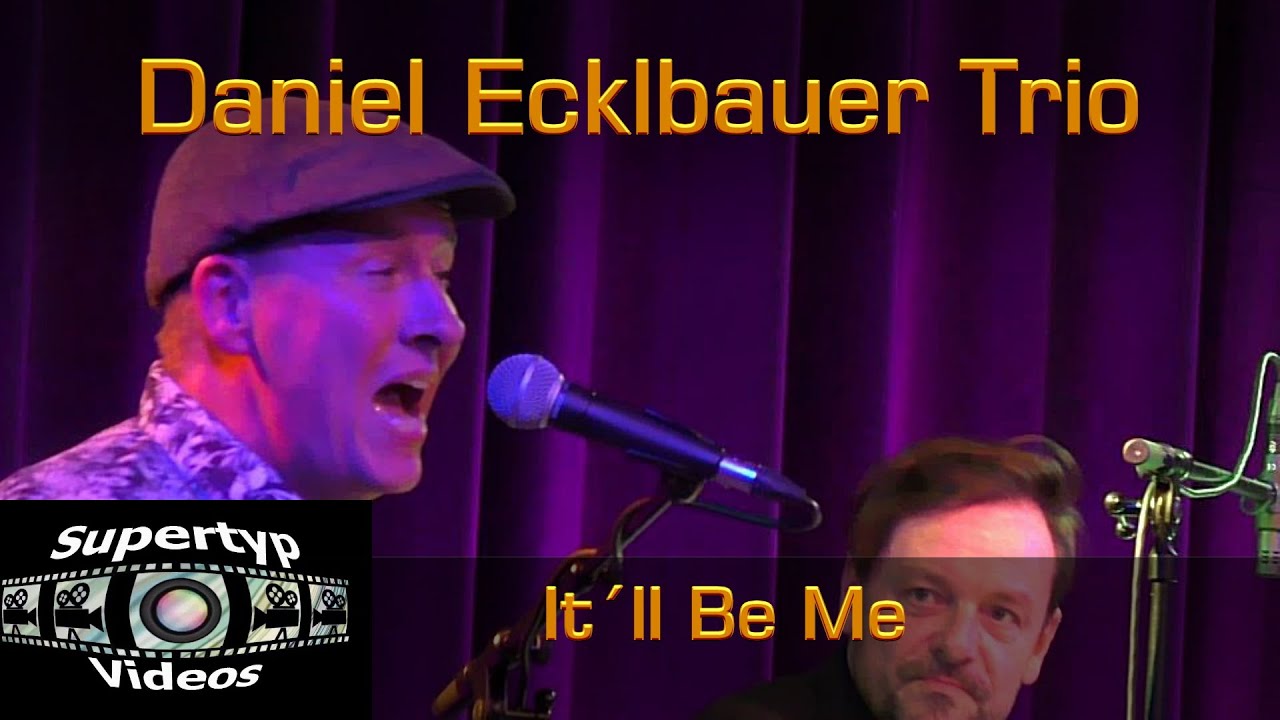 Daniel Ecklbauer Trio - It´ll Be Me