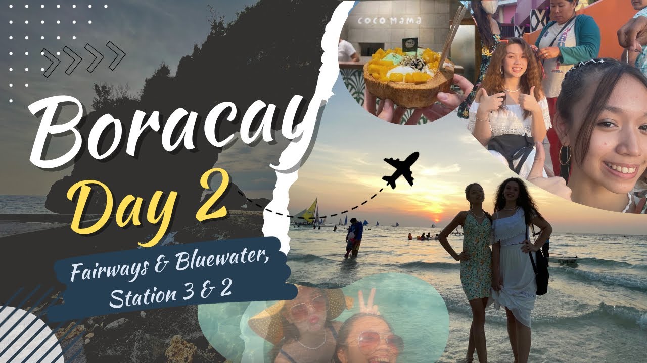 Trip to Boracay 2023: Day 2 | FAIRWAYS AND BLUEWATER, STATION 3 & 2, FOOD