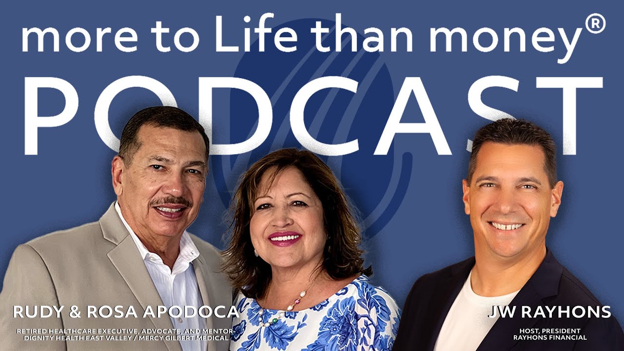 more to Life than money® Podcast | Ep. 16: Rudy & Rosa Apodaca