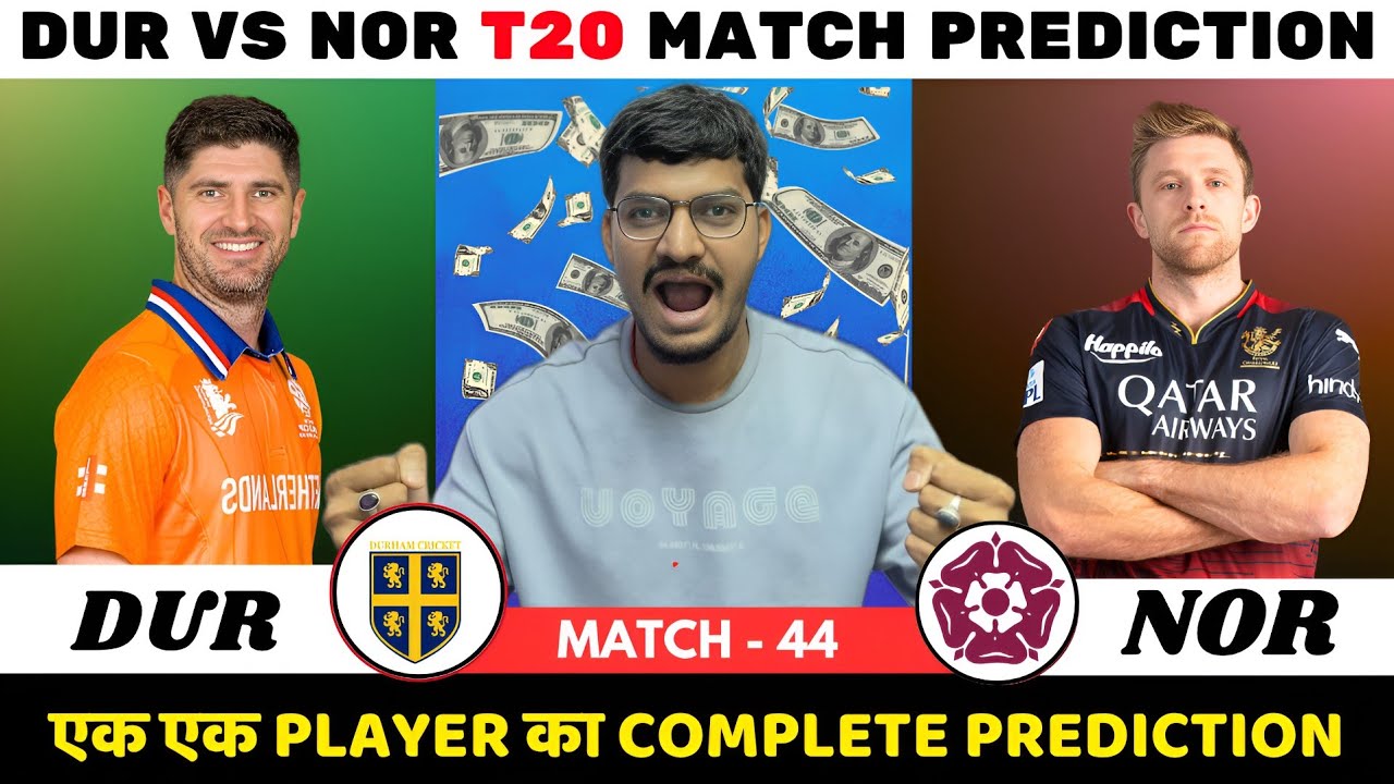 DUR vs NOR Dream11 Prediction | DUR vs NOR Dream11 | Durham vs Northamptonshire T20 Match