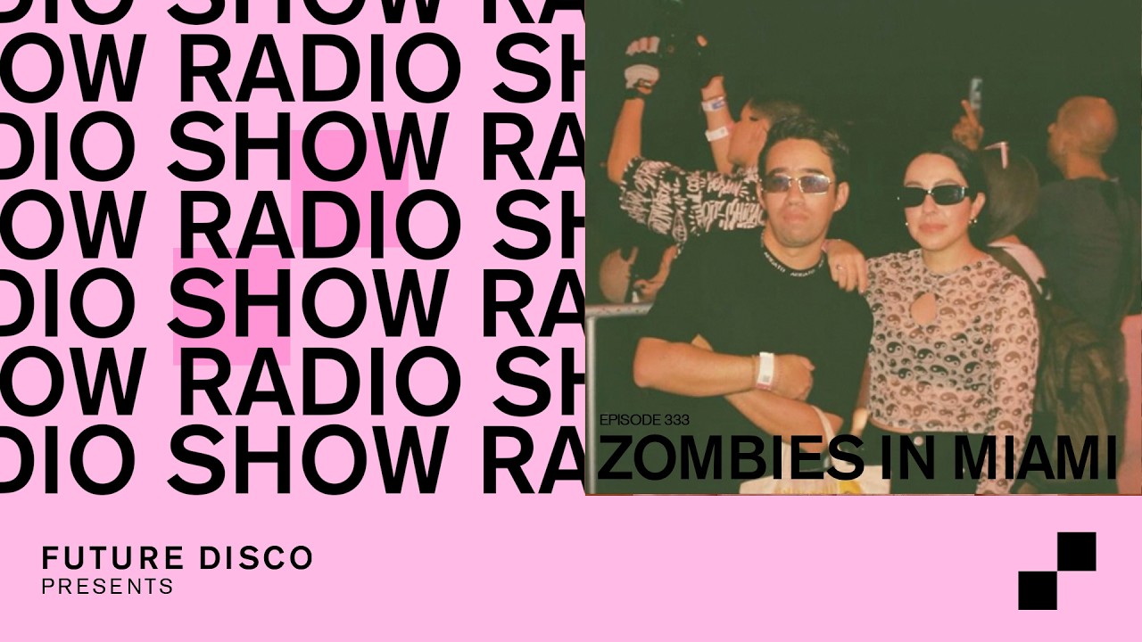 Future Disco Radio - 333 - Zombies in Miami