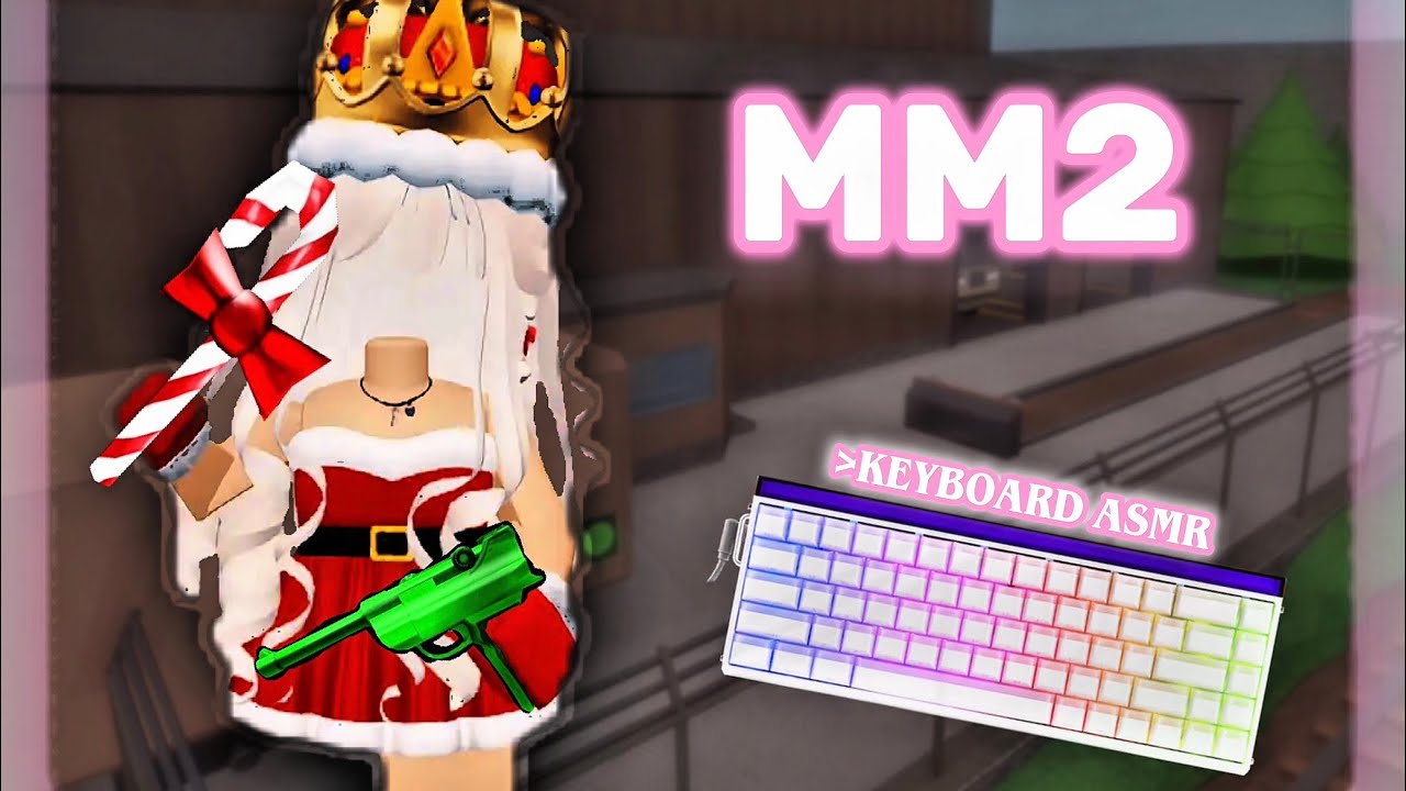 ᰔᩚ MM2 KEYBOARD ASMR + MONTAGES ᰔᩚ - [Roblox Murder Mystery 2]