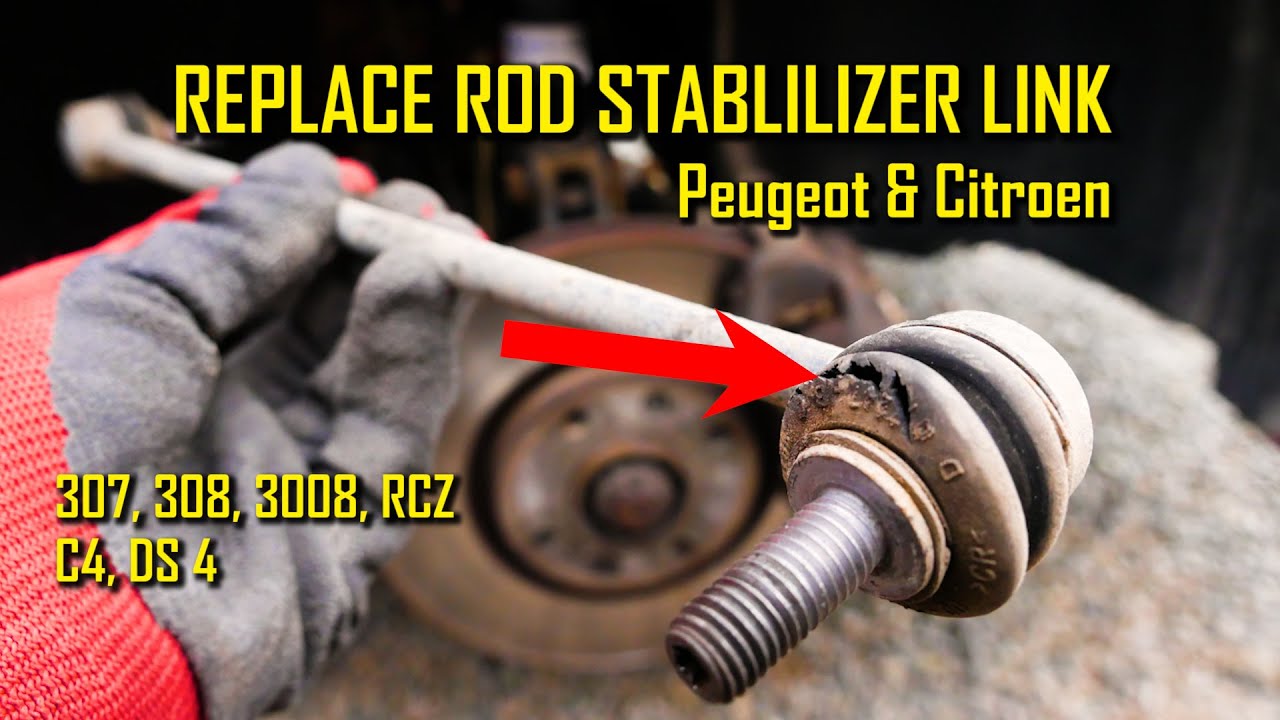 Remove and Replace Front Anti Roll Bar Conecting Link Peugeot 308, 307, 3008, Citroen C4, DS 4