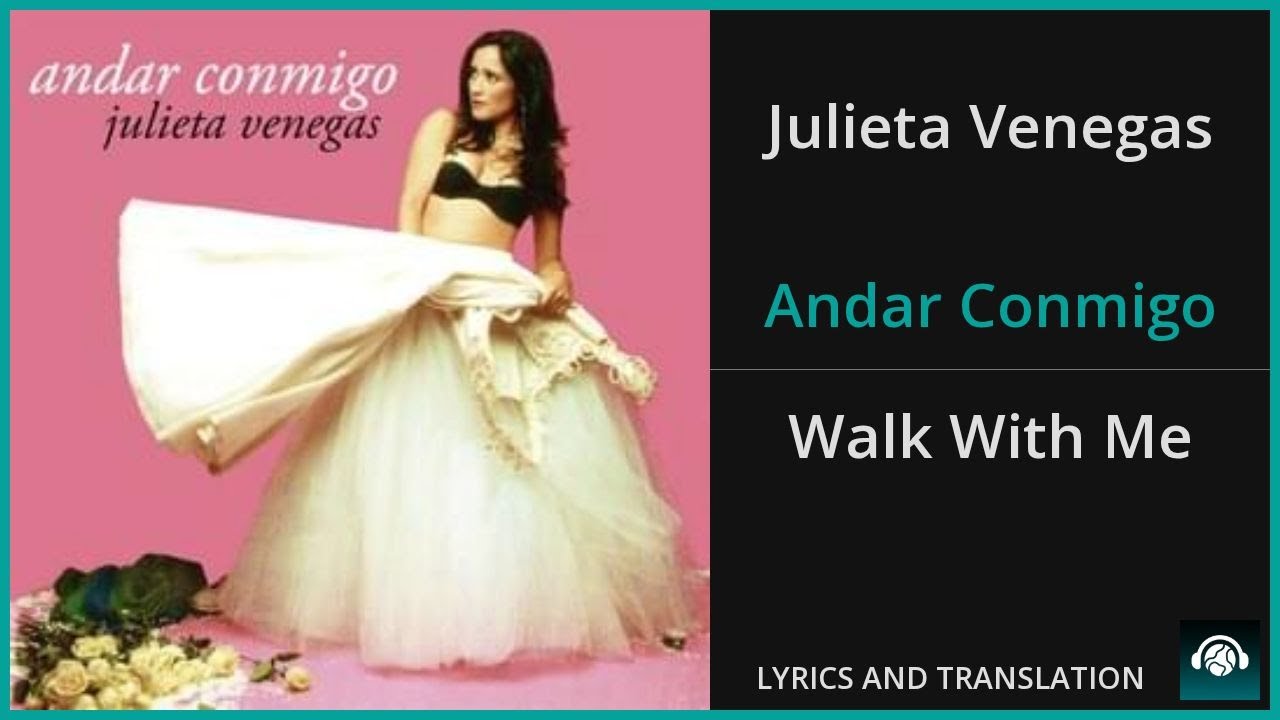 Julieta Venegas - Andar Conmigo Lyrics English Translation - Spanish and English Dual Lyrics