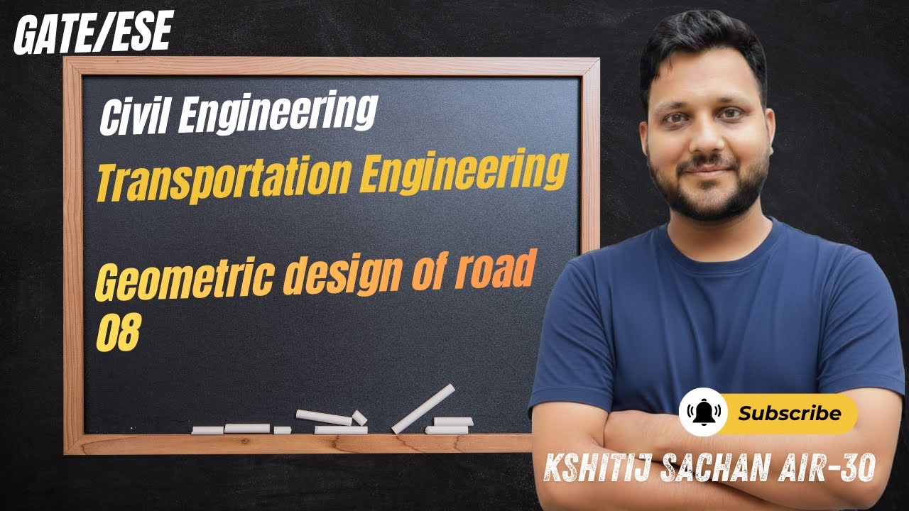 Transportation Engineering Geometric design of road 08 Kshitij Sir