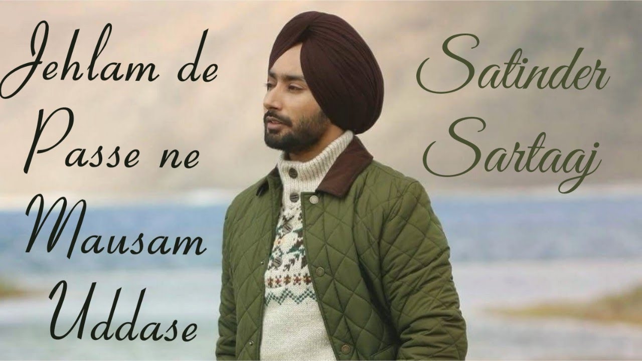 Jehlam de Passe ne Mausam Uddase | Satinder Sartaaj New song | Sartaj live Show