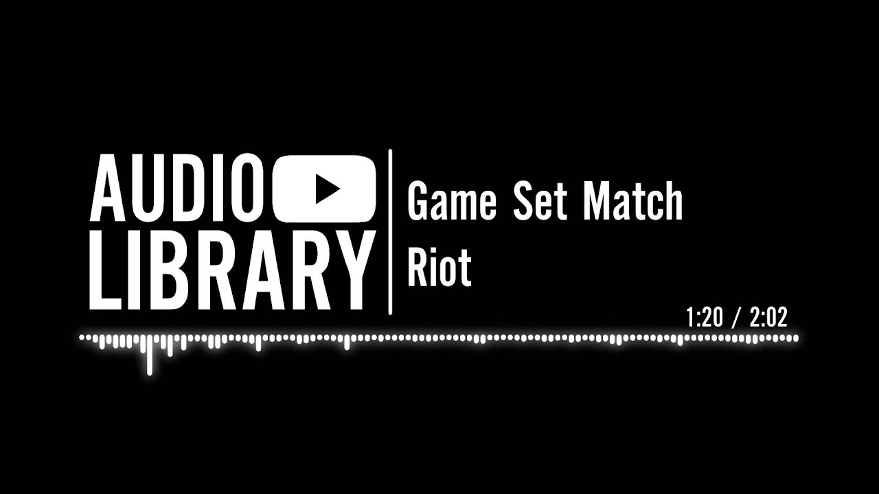 Game Set Match - Riot