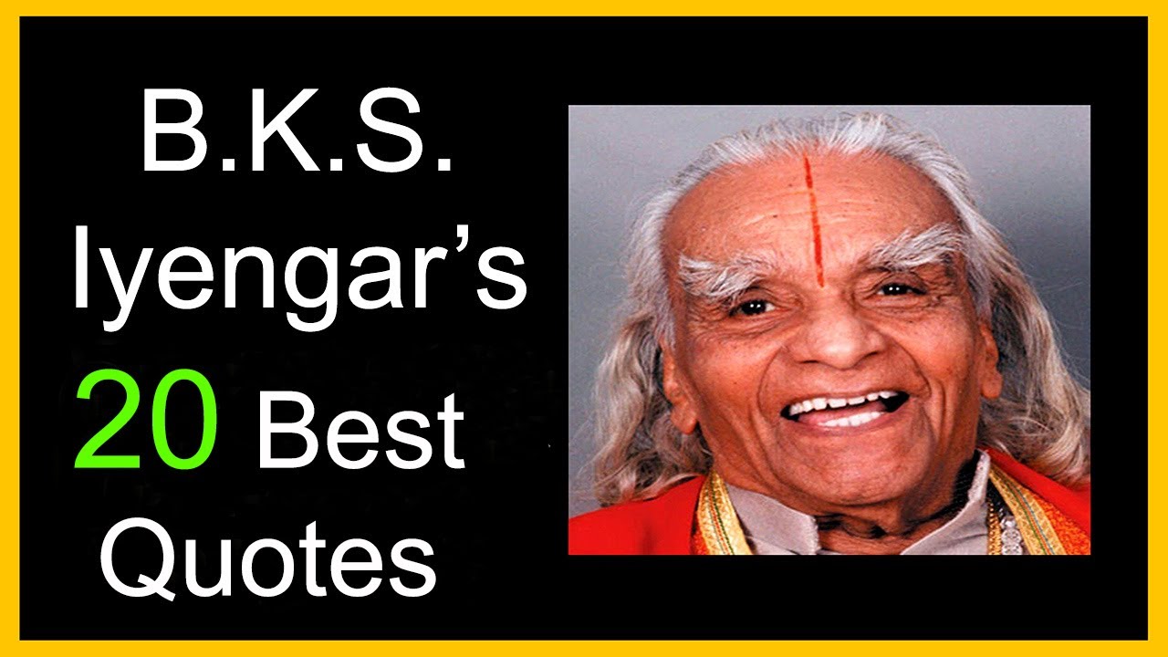 BKS Iyengar's yoga Quotes in English : BKS Iyengar's thoughts on yoga