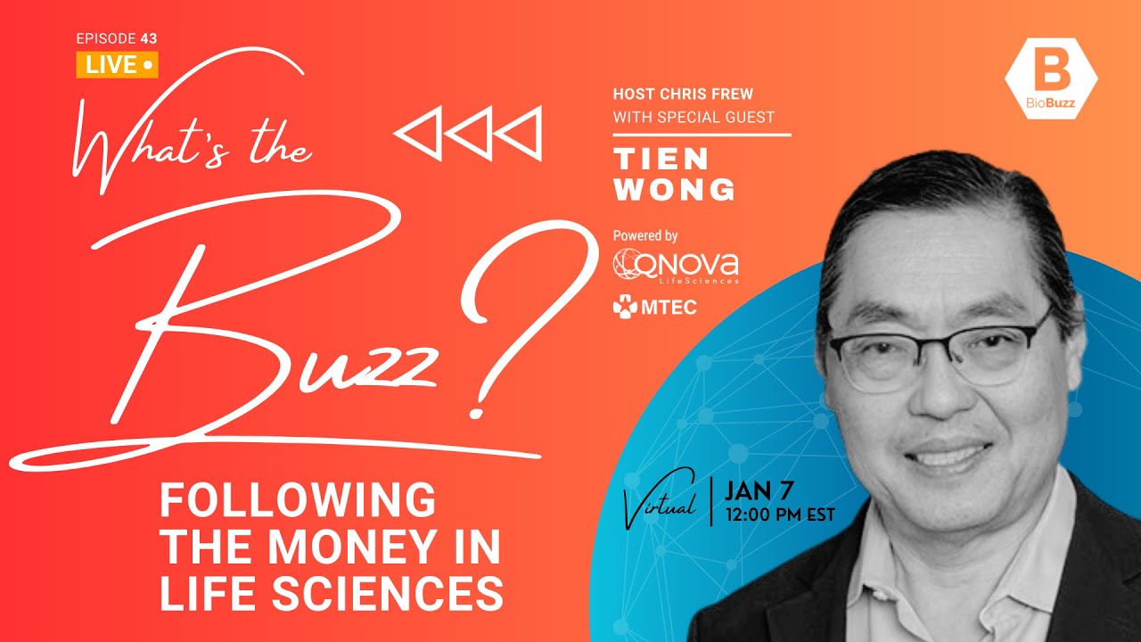 What's the Buzz?! Following the Money in Life Sciences w/ Tien Wong
