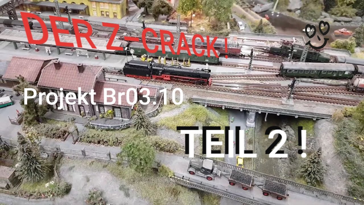 SPUR Z /N/TT/H0/0/1 TEIL 2 (PART 2) New Project: Br03.1001