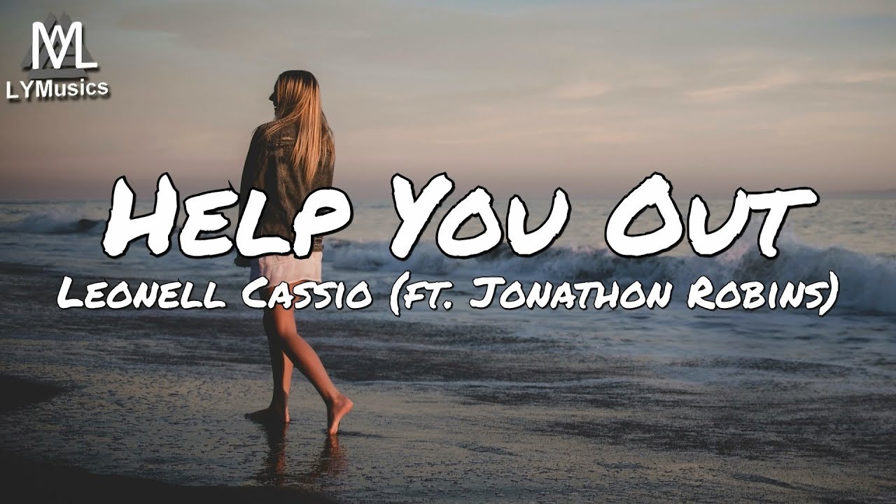 Leonell Cassio - Help You Out (ft. Jonathon Robins) (Lyrics)