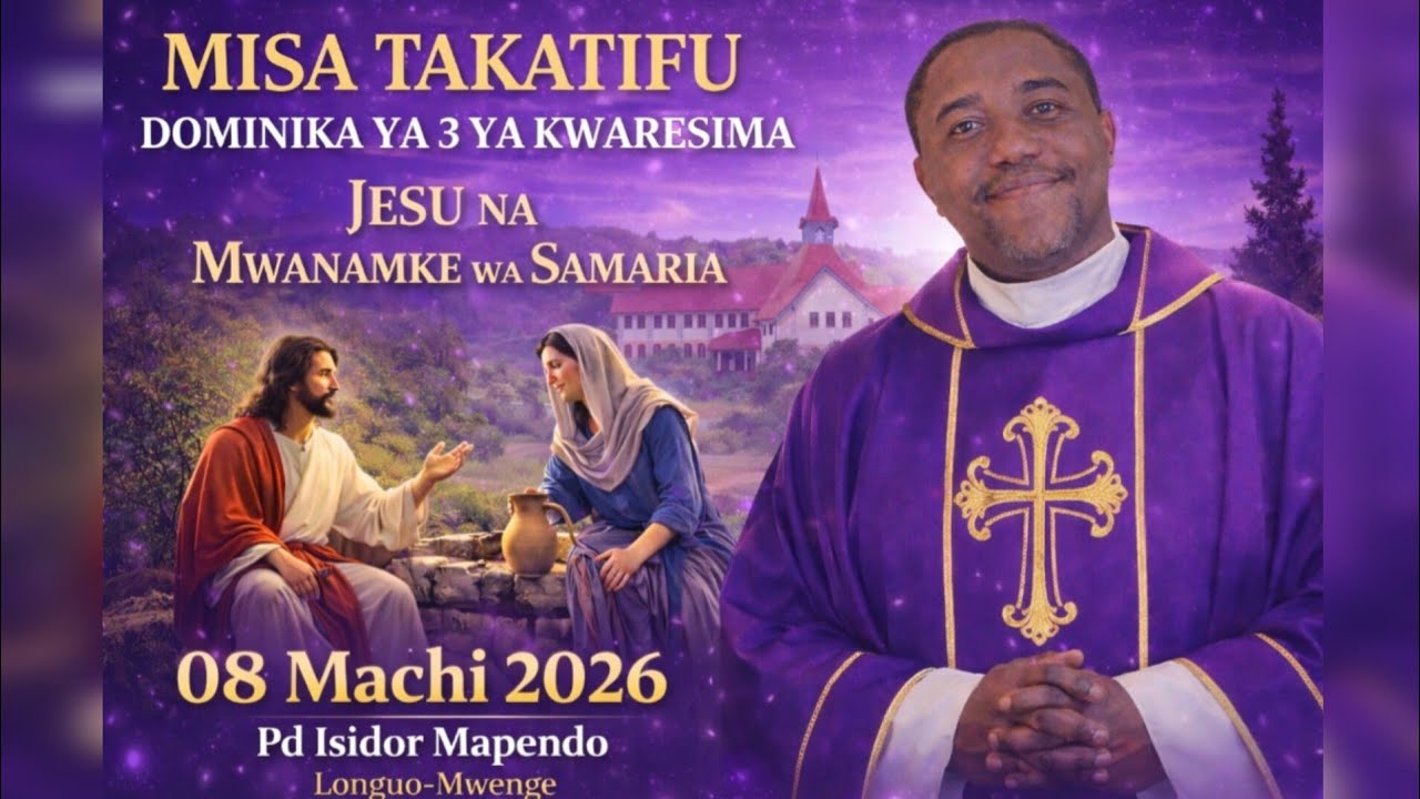 🔴 LIVE | MISA TAKATIFU – DOMINIKA YA 3 YA KWARESIMA | Yesu na Msamaria | Pd Isidor Mapendo
