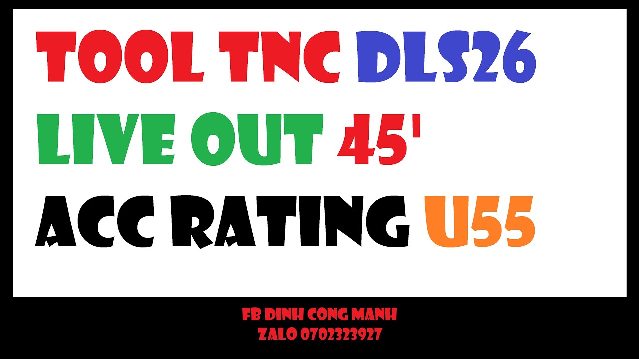 TOOL ĐÁ LIVE OUT 45P ĐỔI THẺ NÂNG CẤP DÀNH CHO ACC TRẮNG RAITNG DƯỚI 55 | Đinh Công Mạnh DLS
