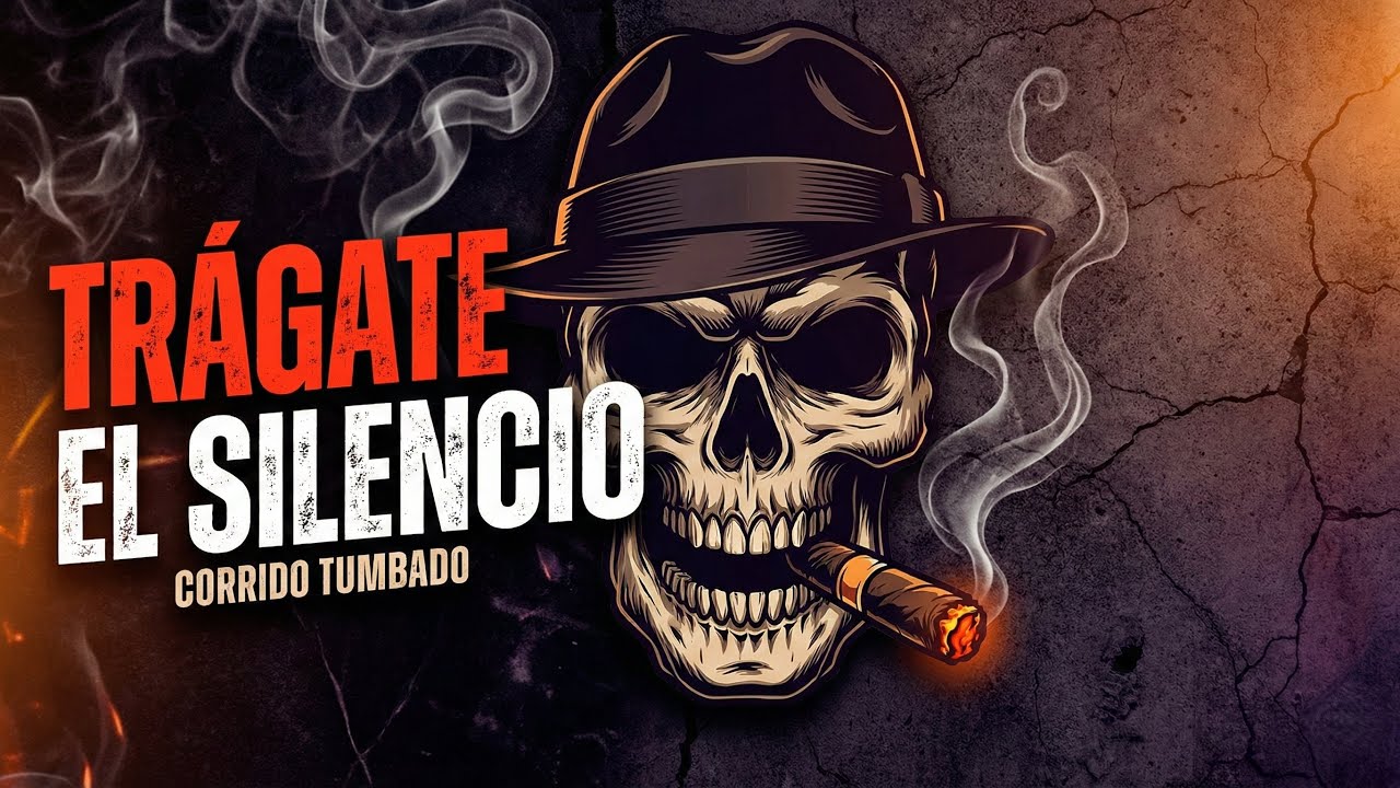 Tr&aacute;gate el Silencio (Corrido Tumbado 2026)
