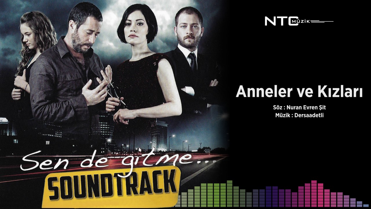 Sen de gitme - Anneler ve Kızları
