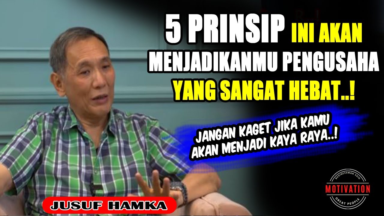 5 Prinsip Yang Akan Membuatmu Sukses Ala Jusuf Hamka ( Motivasi Sukses )