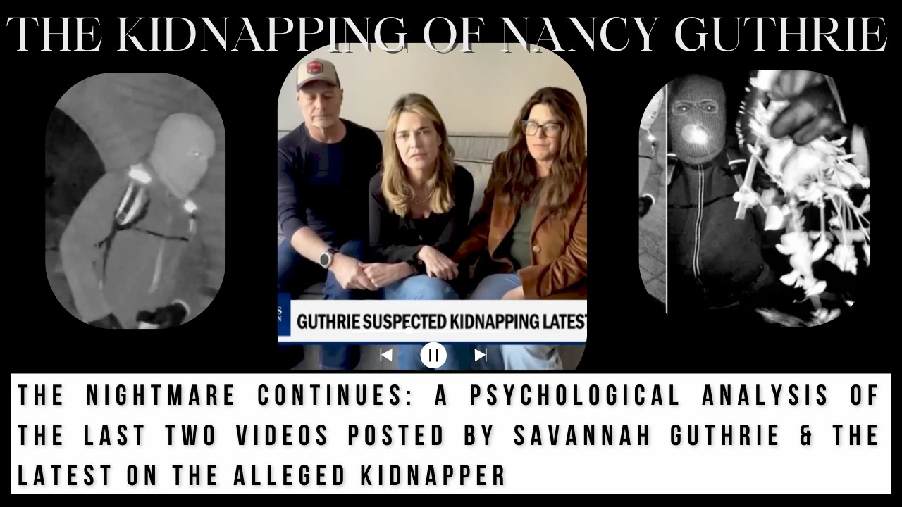The Nightmare Continues: An Analysis of the Suspect Video & The Plea's from Savannah Guthrie