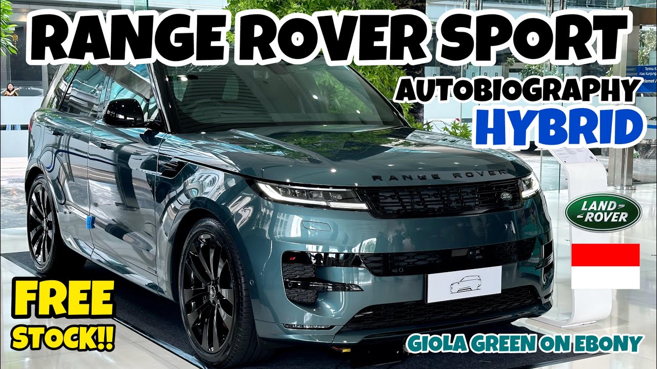 RANGE ROVER SPORT AUTOBIOGRAPHY 3.0 HYBRID | GIOLA GREEN ON EBONY | DEALER LAND ROVER INDONESIA