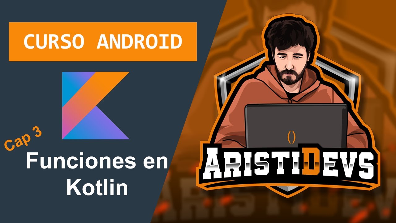 (2020) Curso de Kotlin para Android: Funciones en Kotlin - Capítulo 3