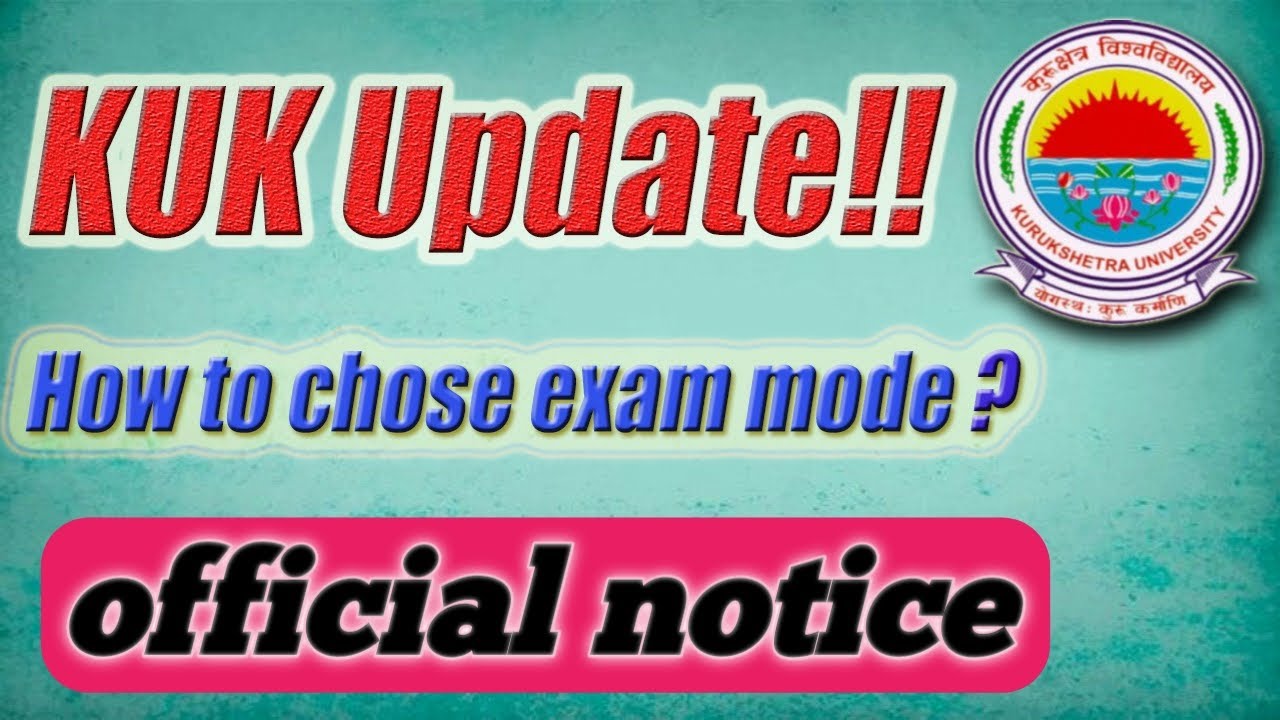 KUK EXAMS 2021,Exam MODE कैसे भरना है ? || Official notification || Kuk exam update [Today]