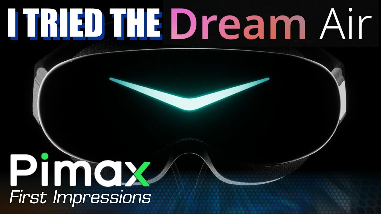 Pimax Dream Air: первые впечатления