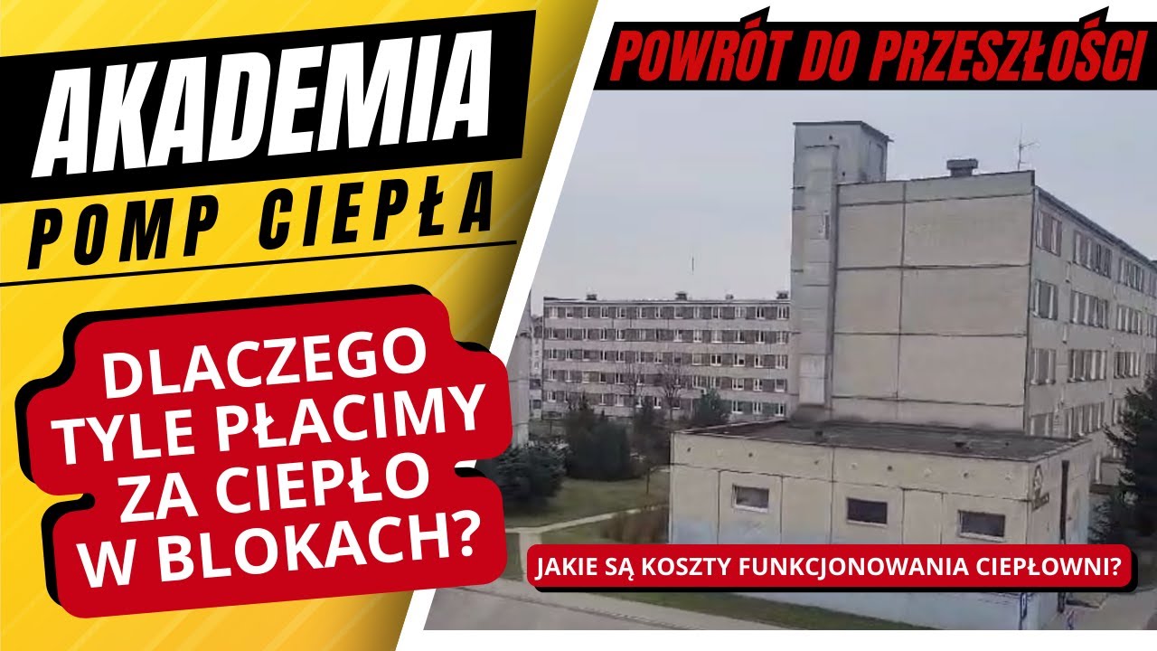 Dlaczego tyle płacimy za ciepło w blokach? Koszty funkcjonowania ciepłowni. Powrót do przeszłości!