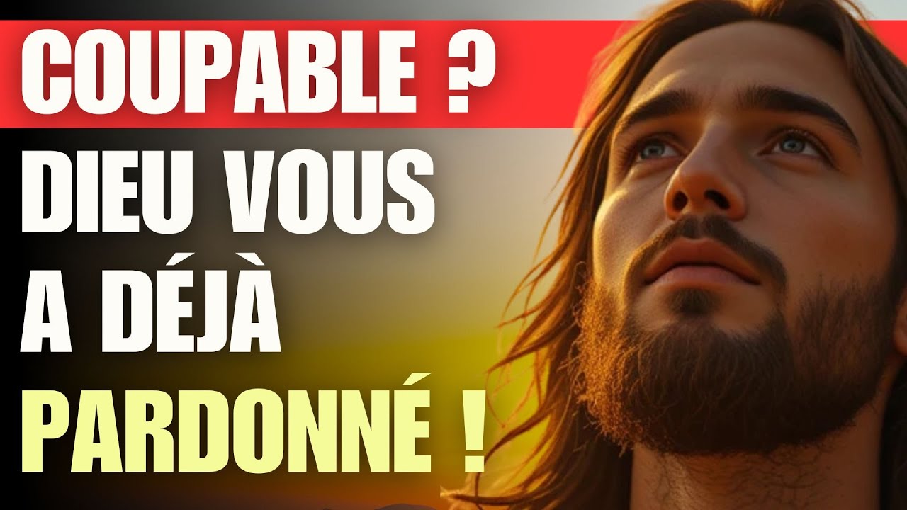 RÉFLEXION PUISSANTE pour ceux qui se sentent COUPABLES ET IMPARDONNÉS | Message de Dieu