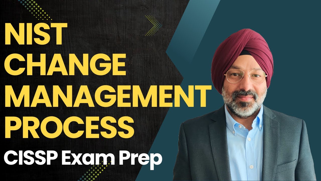 NIST Change Management Process: Essential CISSP 2026 Cybersecurity Controls CM-3 CM-4 CM-5 Explained