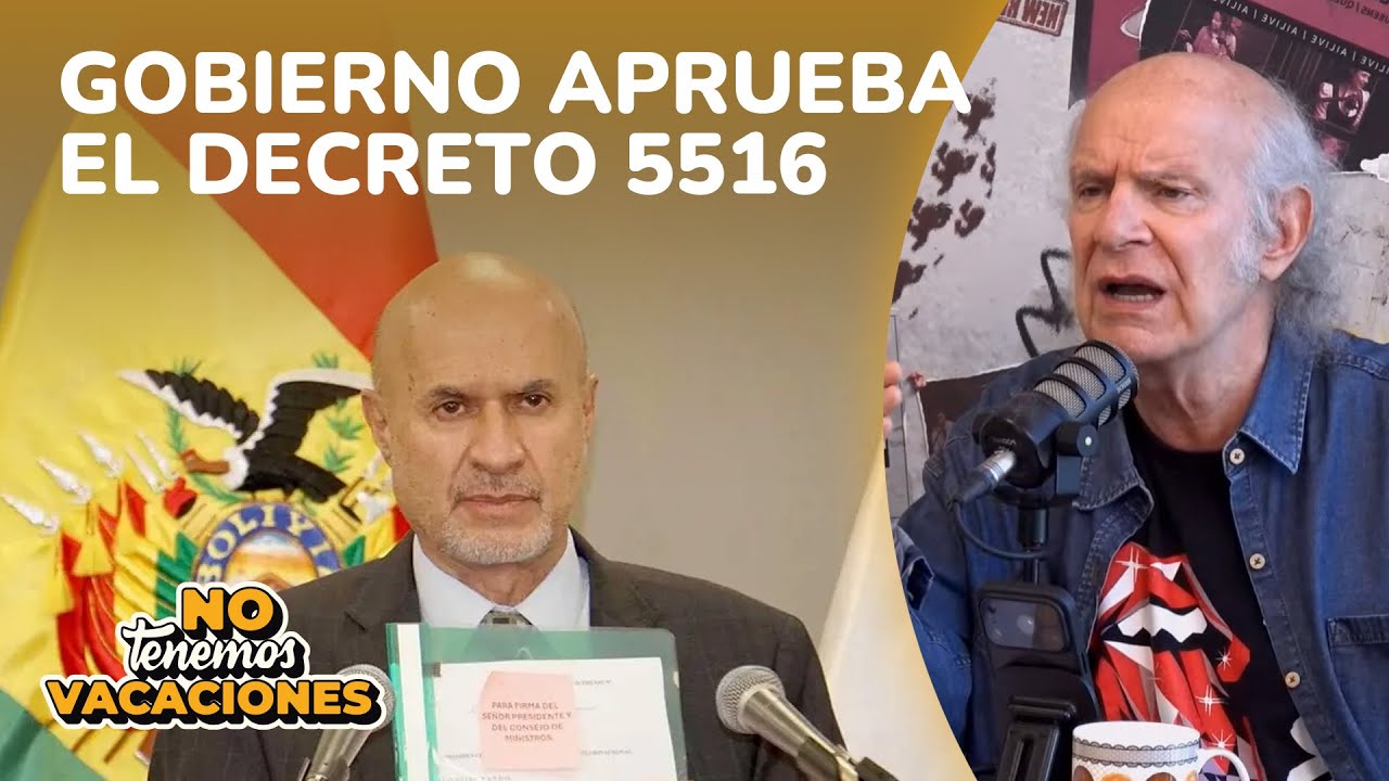 Gobierno aprueba el Decreto 5516 | No Tenemos Vacaciones | Carlos Valverde | Extendido