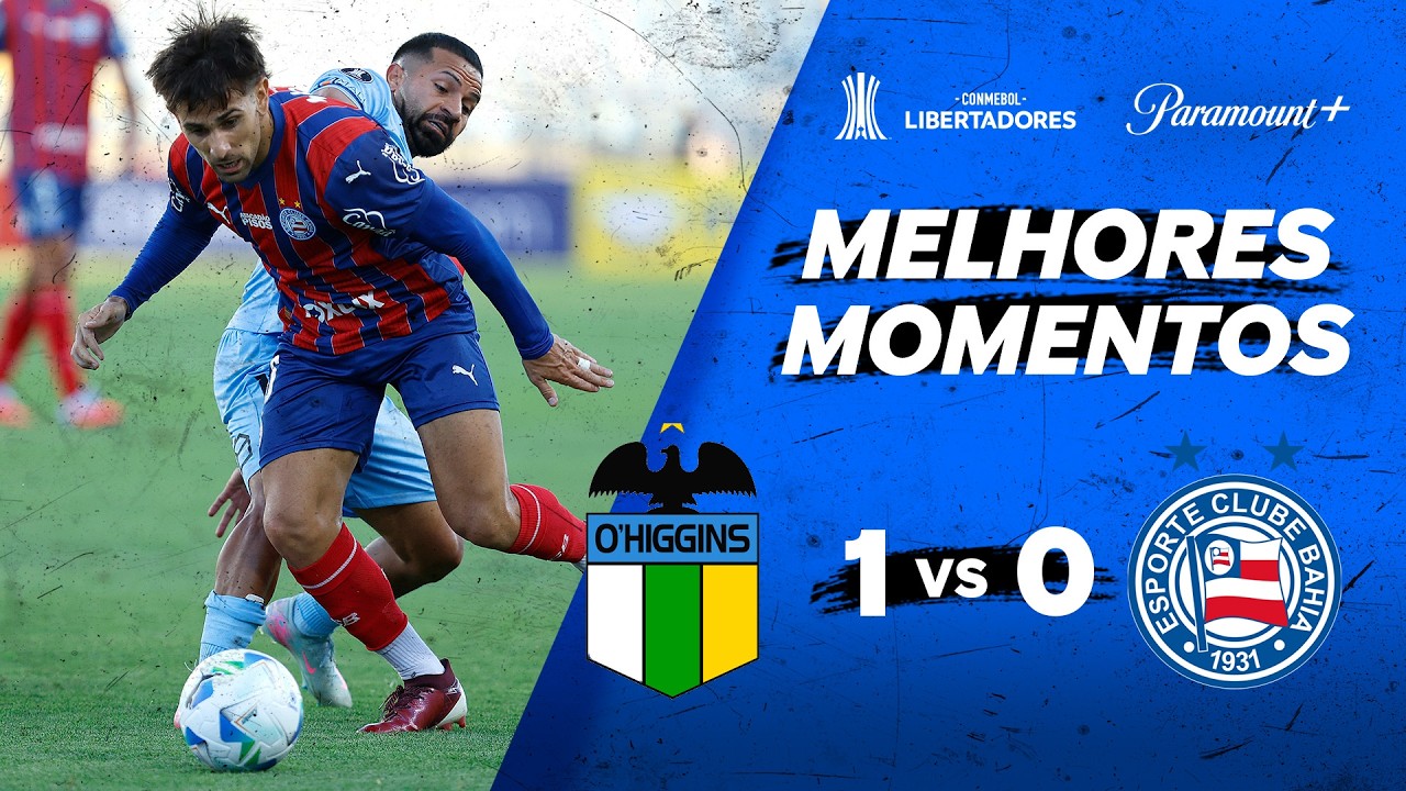 O'HIGGINS 1 X 0 BAHIA - CONMEBOL LIBERTADORES 2026 | Paramount Plus Brasil