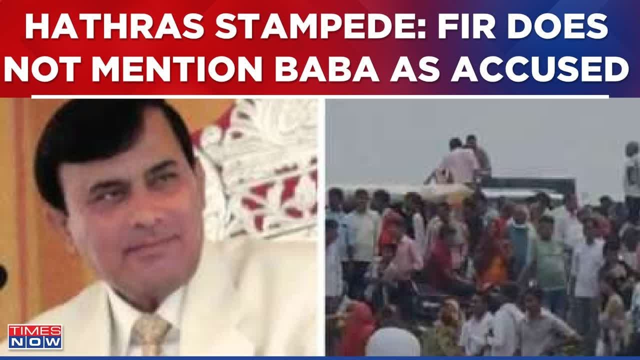Accessed: Hathras Stampede FIR Does Not Menttion Baba As Accused | Death Toll Mounts To 116 | WATCH