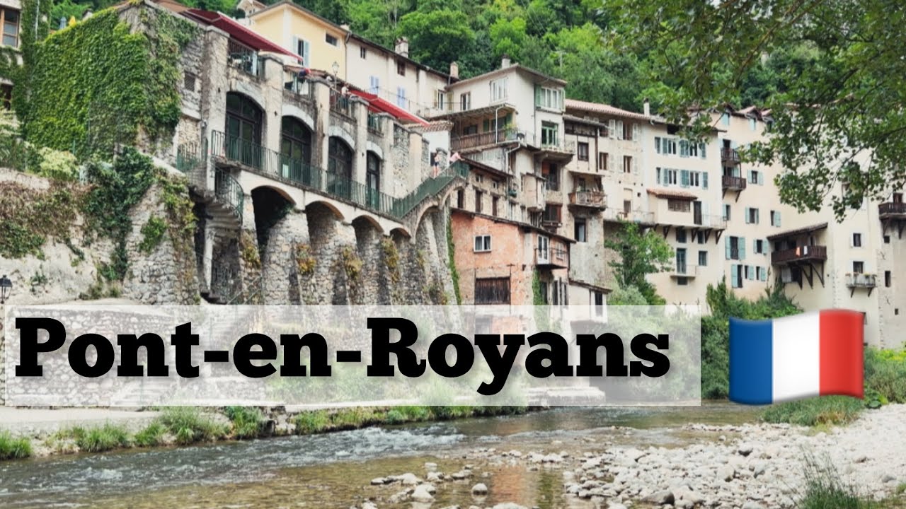 Pont-en-Royans &ndash; The Village Hanging Over a River 🇫🇷 Top Hidden Gem in France